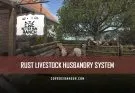 The RUST Livestock Husbandry System